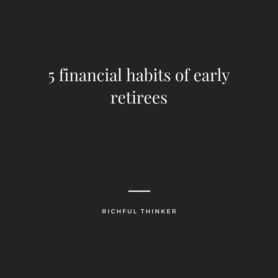 5 financial habits of early retirees